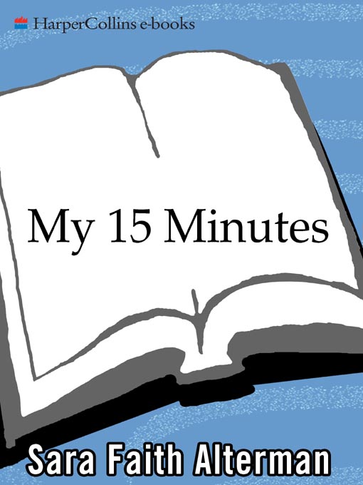 Title details for My 15 Minutes by Sara Faith Alterman - Available